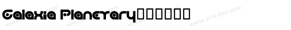Galaxia Planetary字体转换